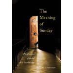 The Meaning of Sunday - Joel Thiessen