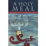 A Holy Meal - Gordon T. Smith