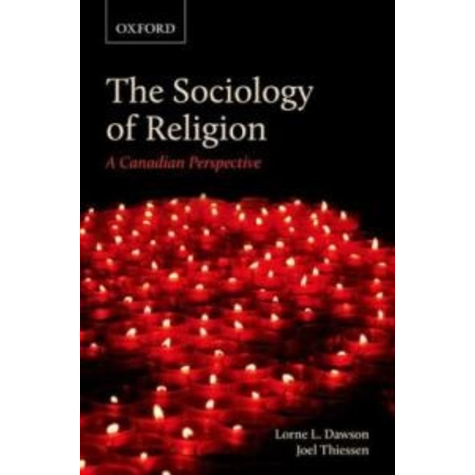 The Sociology of Religion: A Canadian Perspective - Joel Thiessen