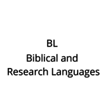 BL - Biblical and Research Languages