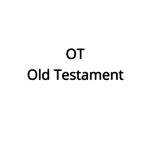 OT - Old Testament