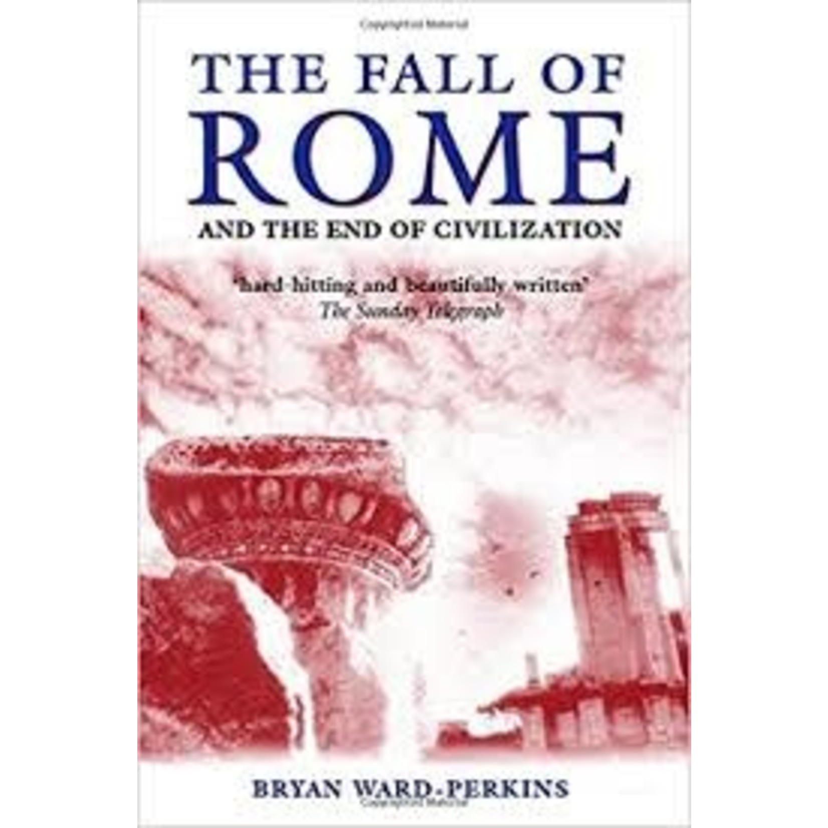 The Fall of Rome and the End of Civilization