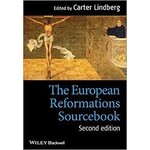 The European Reformations Sourcebook