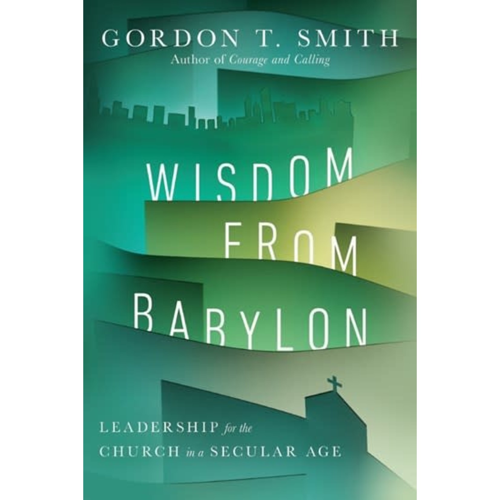 Wisdom from Babylon - Gordon T. Smith