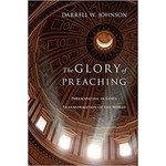 The Glory of Preaching