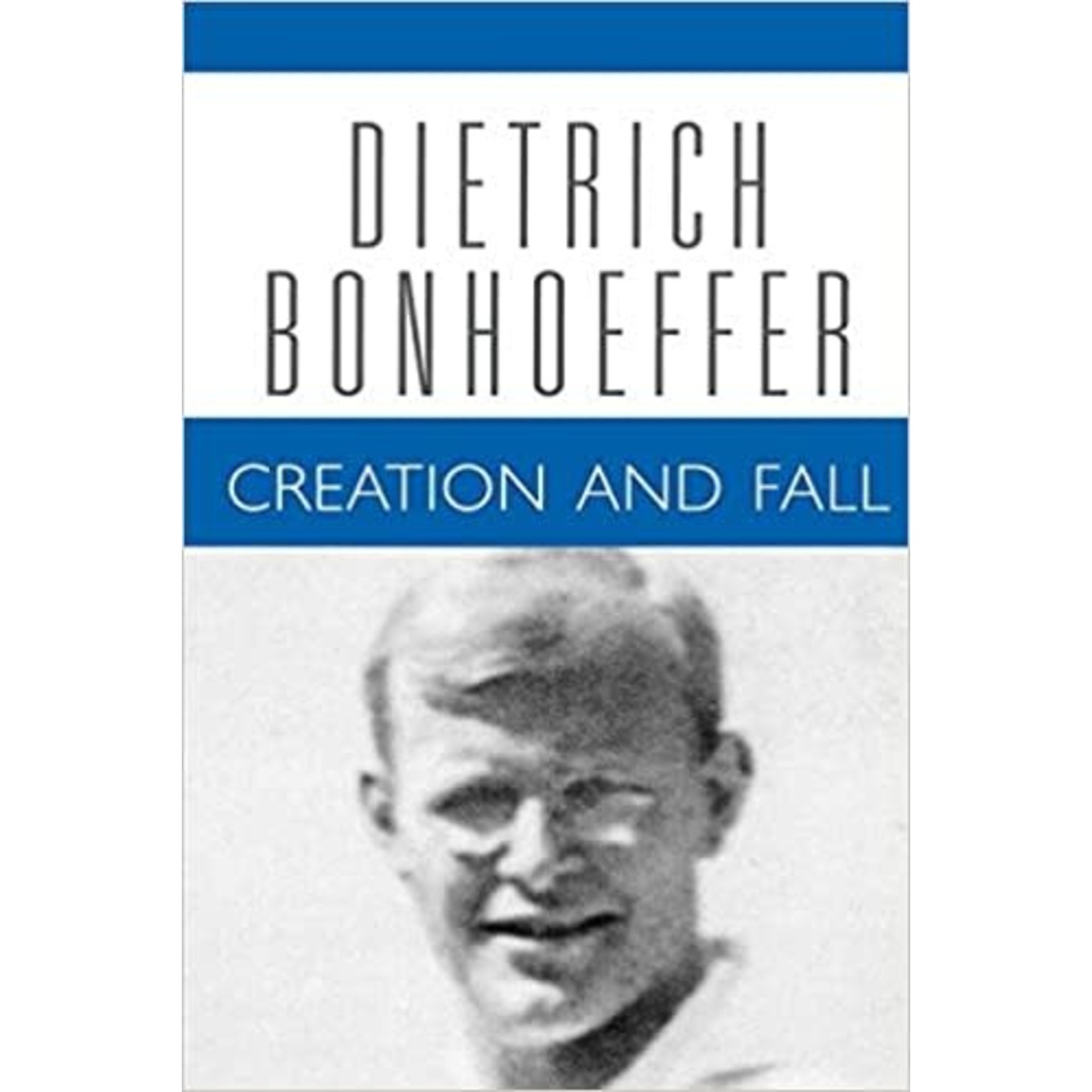 Creation and Fall:  Dietrich Bonhoeffer Works Vol 3