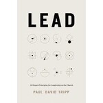 Lead: 12 Gospel Principles for Leadership