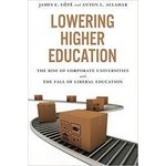 Lowering Higher Education: The Rise of Corporate Universities and The Fall of Liberal Education