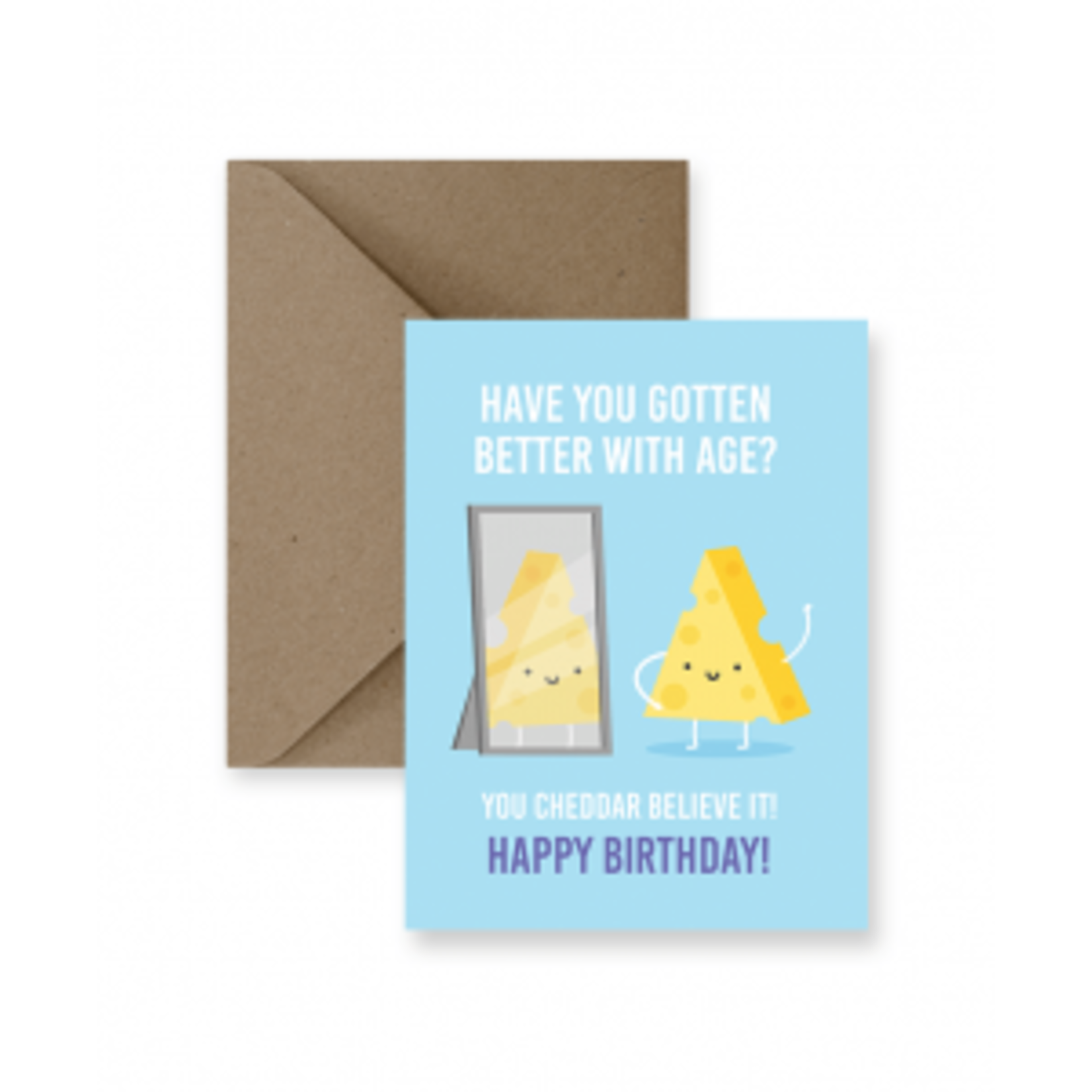 You cheddar believe it! Birthday Card