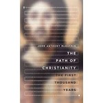 The Path of Christianity: The First Thousand Years