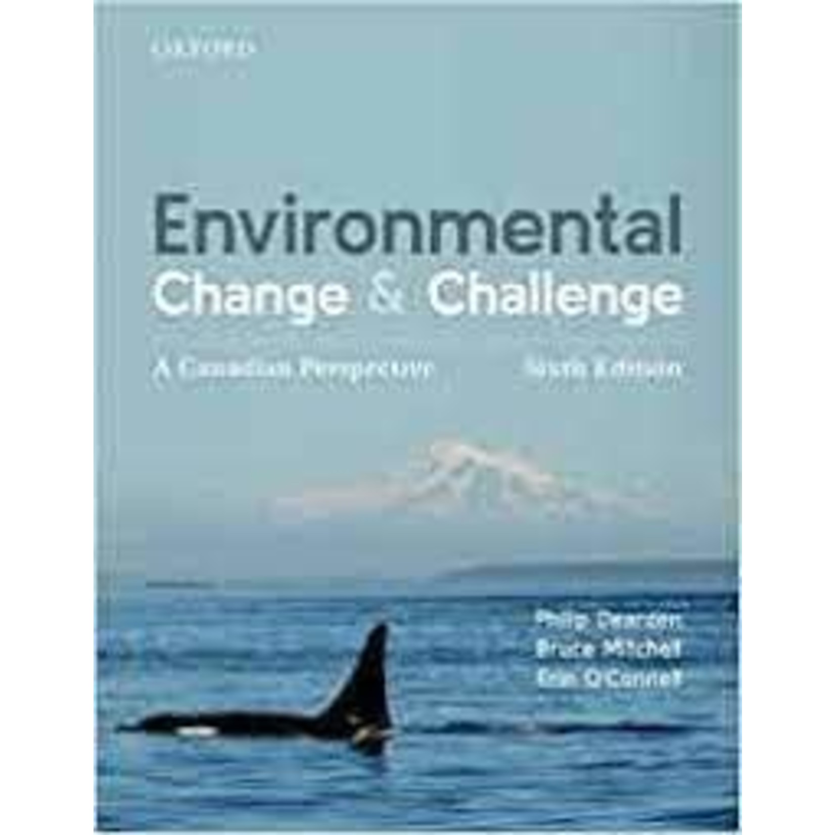 Environmental Change & Challenge: A Canadian Perspective. Sixth Edition