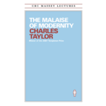 House of Anansi Press The Malaise of Modernity