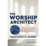 The Worship Architect: A Blueprint 2nd ed.
