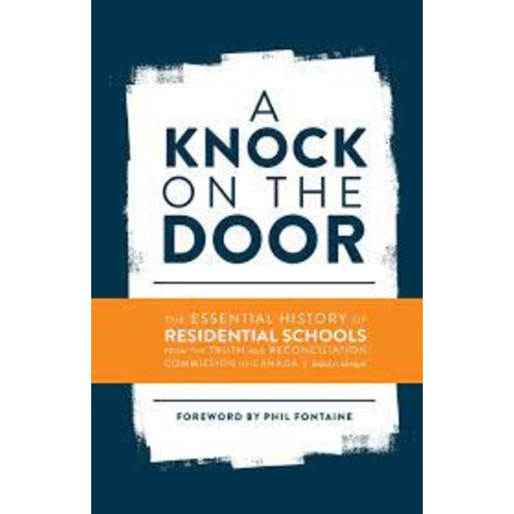 A Knock on the Door: The Essential History of Residential Schools from the Truth and Reconciliation Commission of Canada