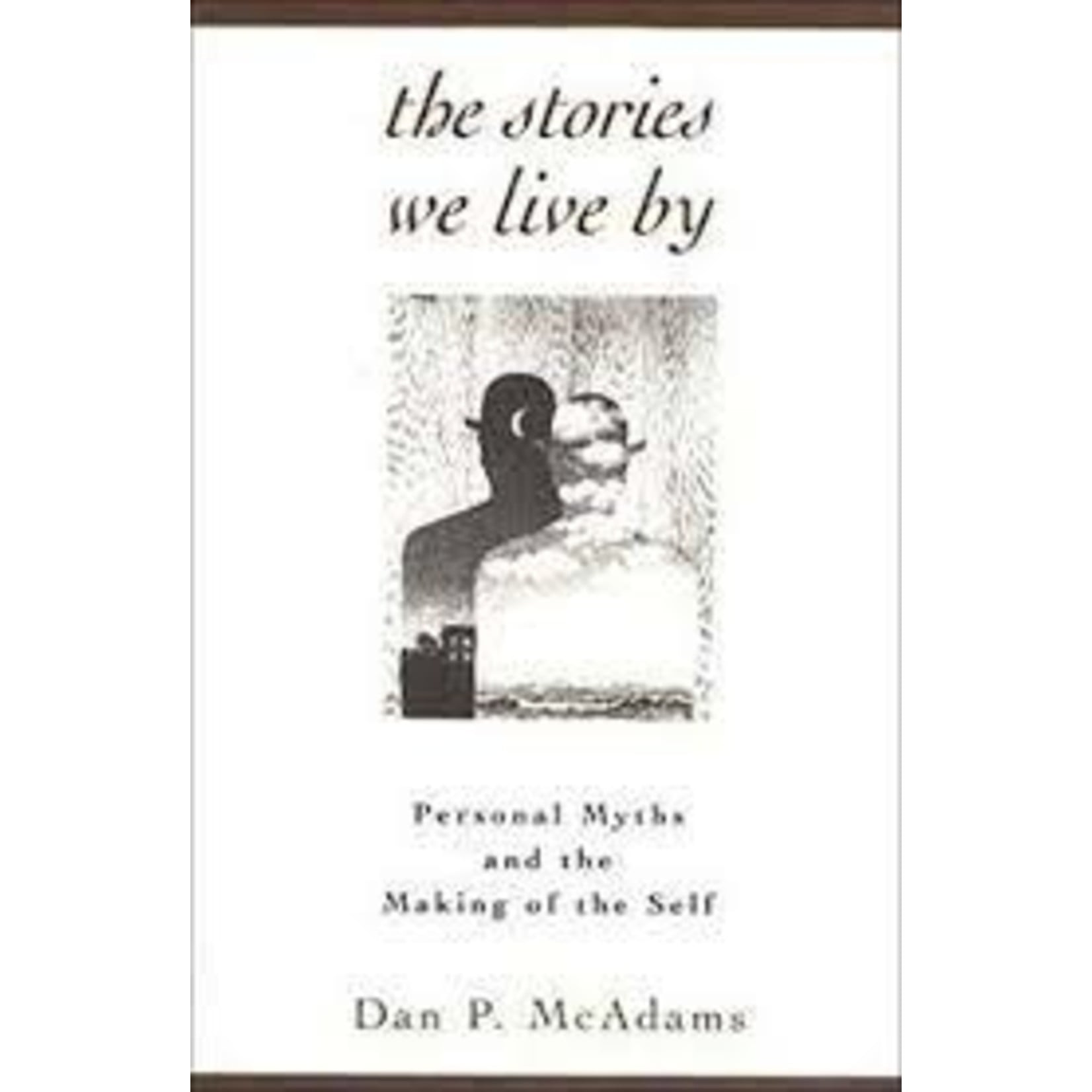 Guilford The Stories We Live By: Personal Myths and the Making of the Self