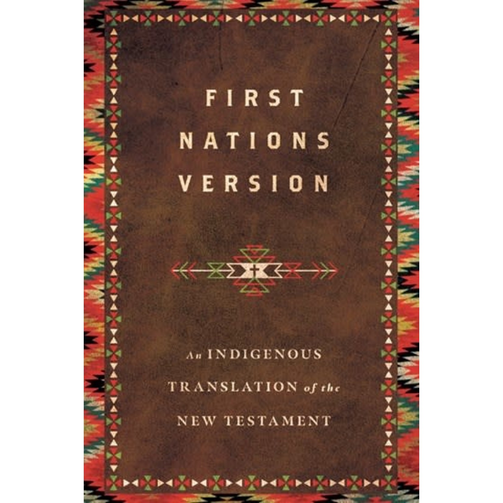 First Nations Version Bible: An Indigenous Translation of the New Testament Hardcover