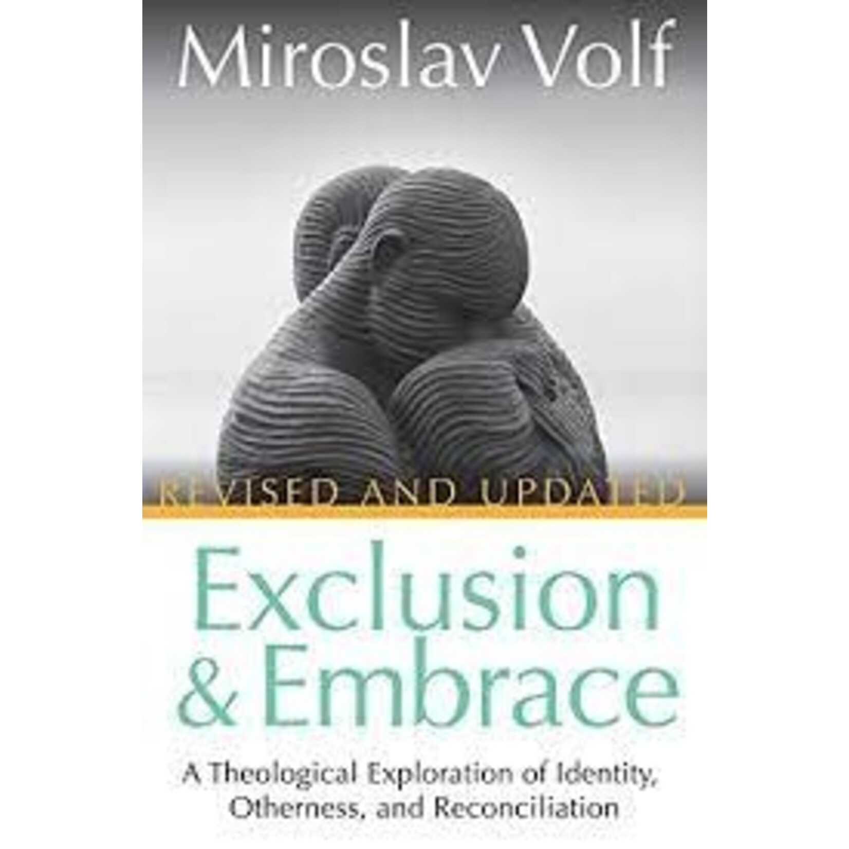 Abingdon Press Exclusion & Embrace: A Theological