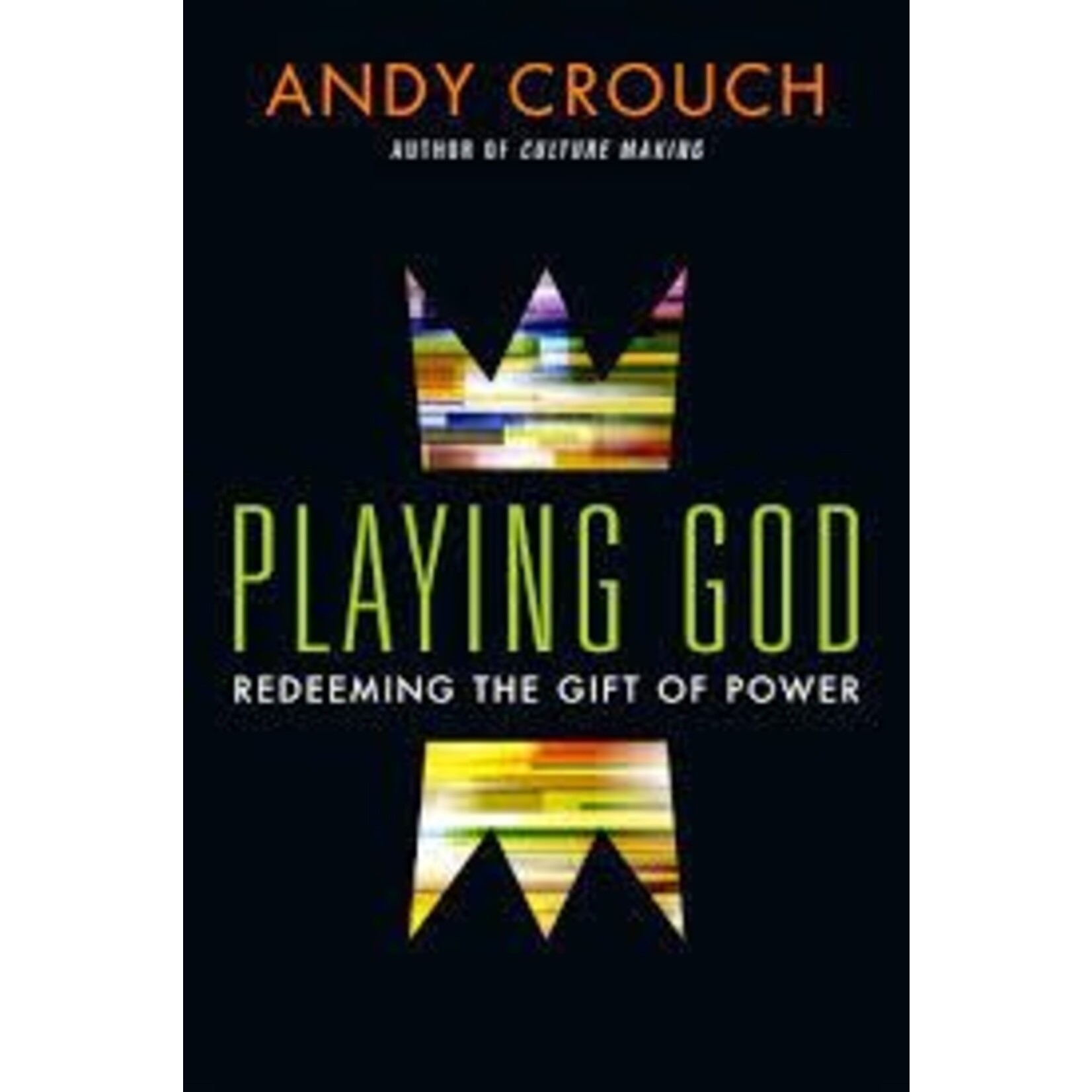 Intervarsity Press Playing God: Redeeming the Gift of Power