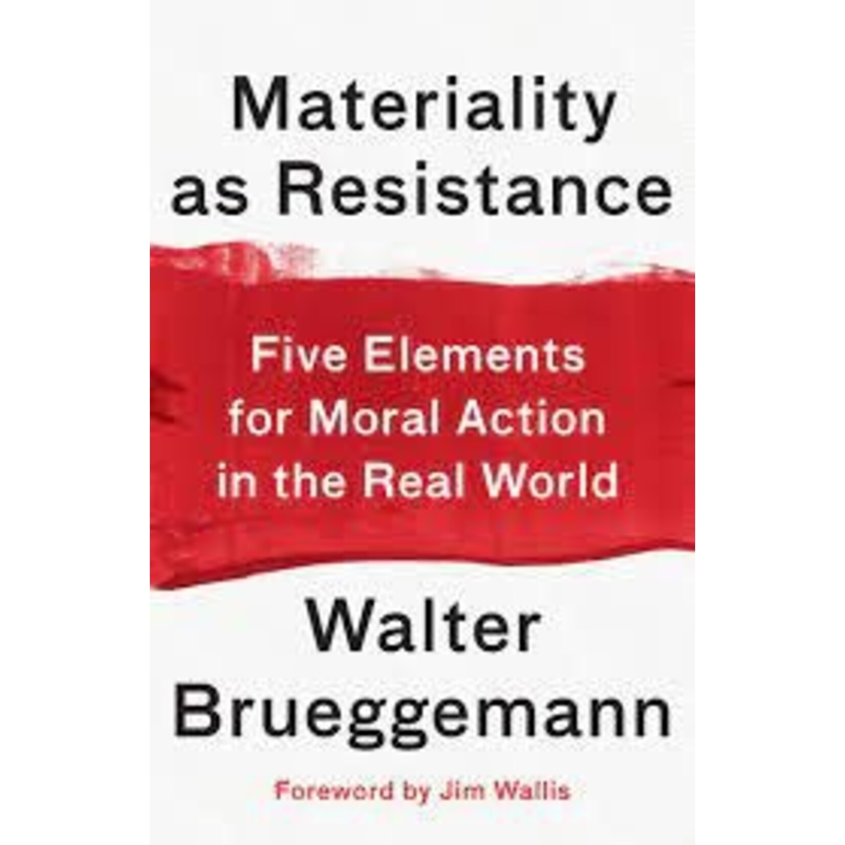 Materiality as Resistance. Five Elements for Moral Action in the Real World