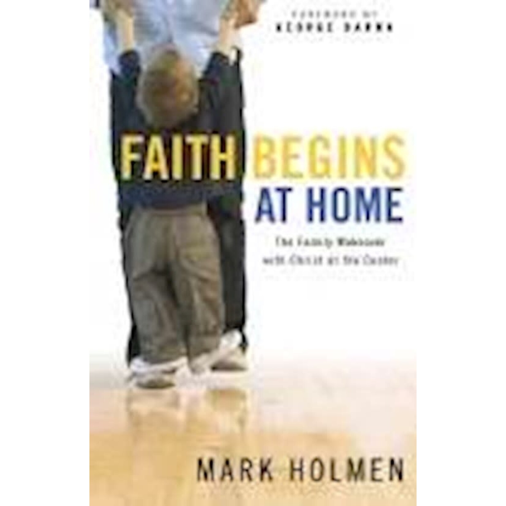 Baker Academic Faith Begins at Home