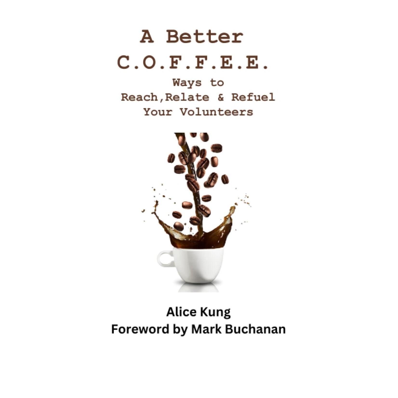 A Better C.O.F.F.E.E.: Ways to Reach, Relate & Refuel Your Volunteers - Alice Kung