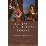 Reading the Historical Books: A Student's Guide to Engaging the Biblical Text