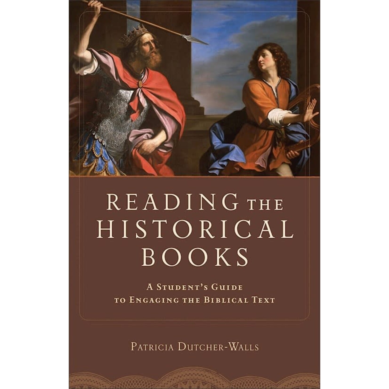 Reading the Historical Books: A Student's Guide to Engaging the Biblical Text