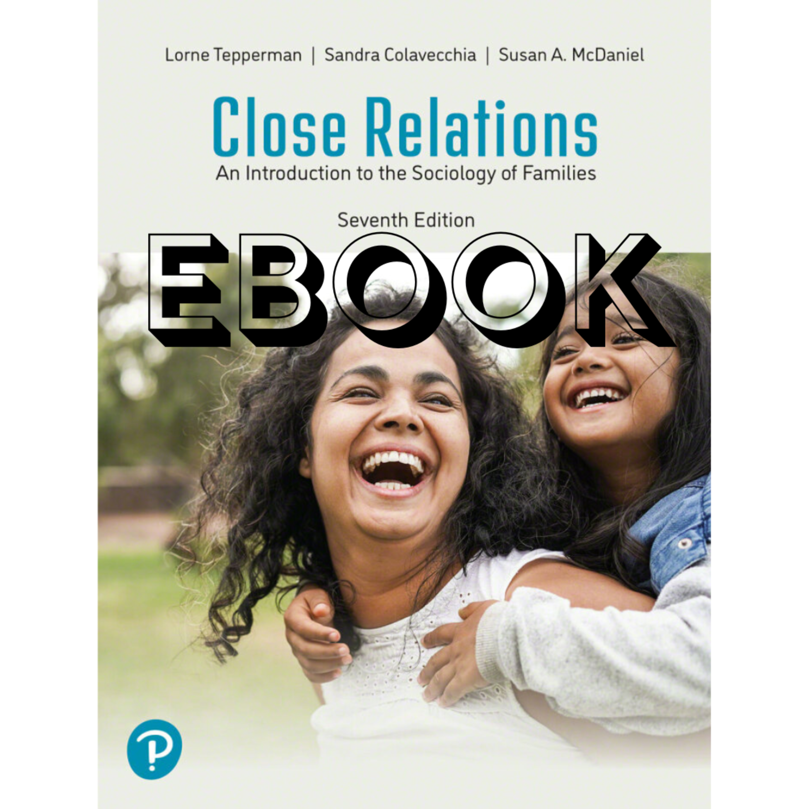 Pearson Close Relations: An Introduction to the Sociology of Families 7th Edition EBOOK