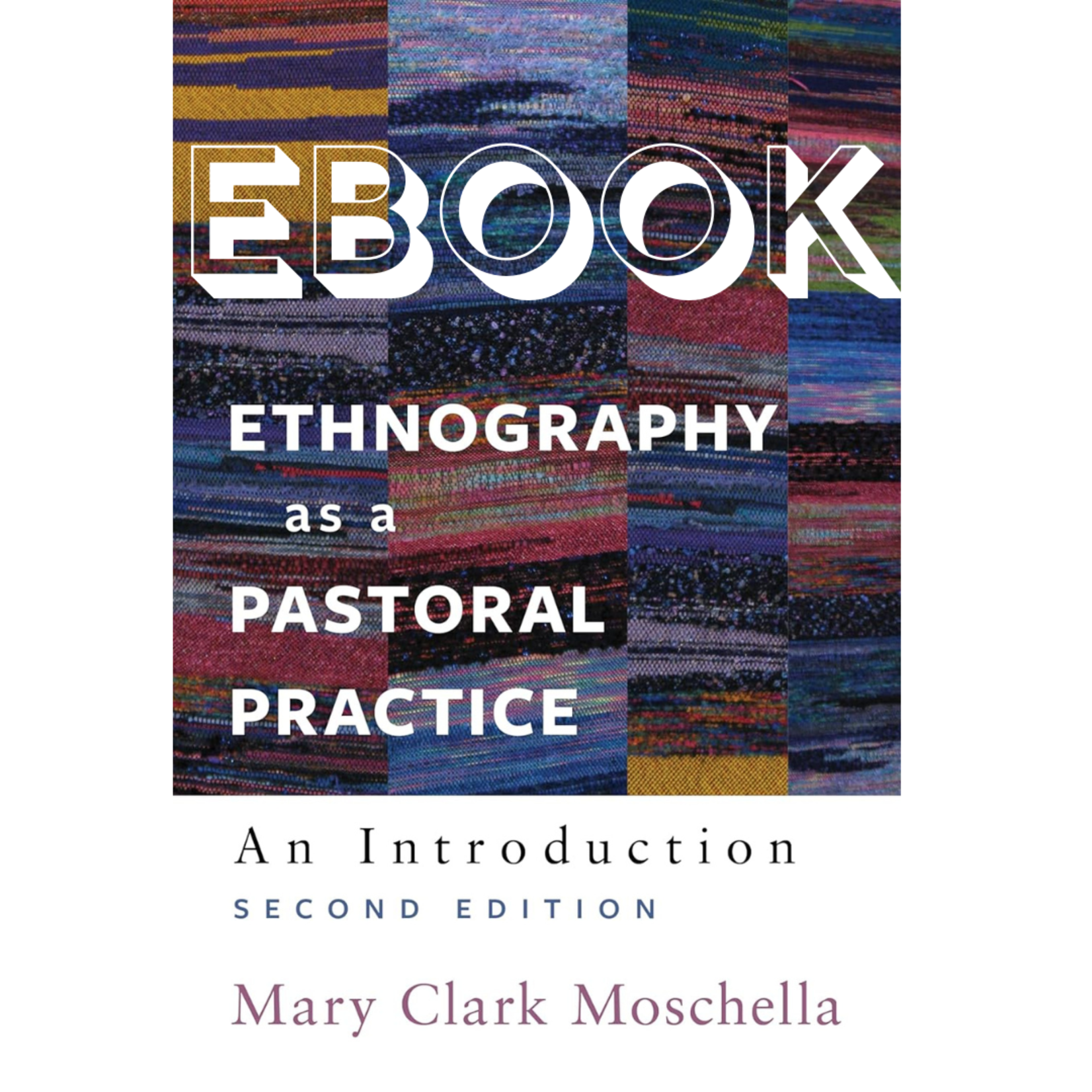 Ethnography as a Pastoral Practice 2nd Edition EBOOK