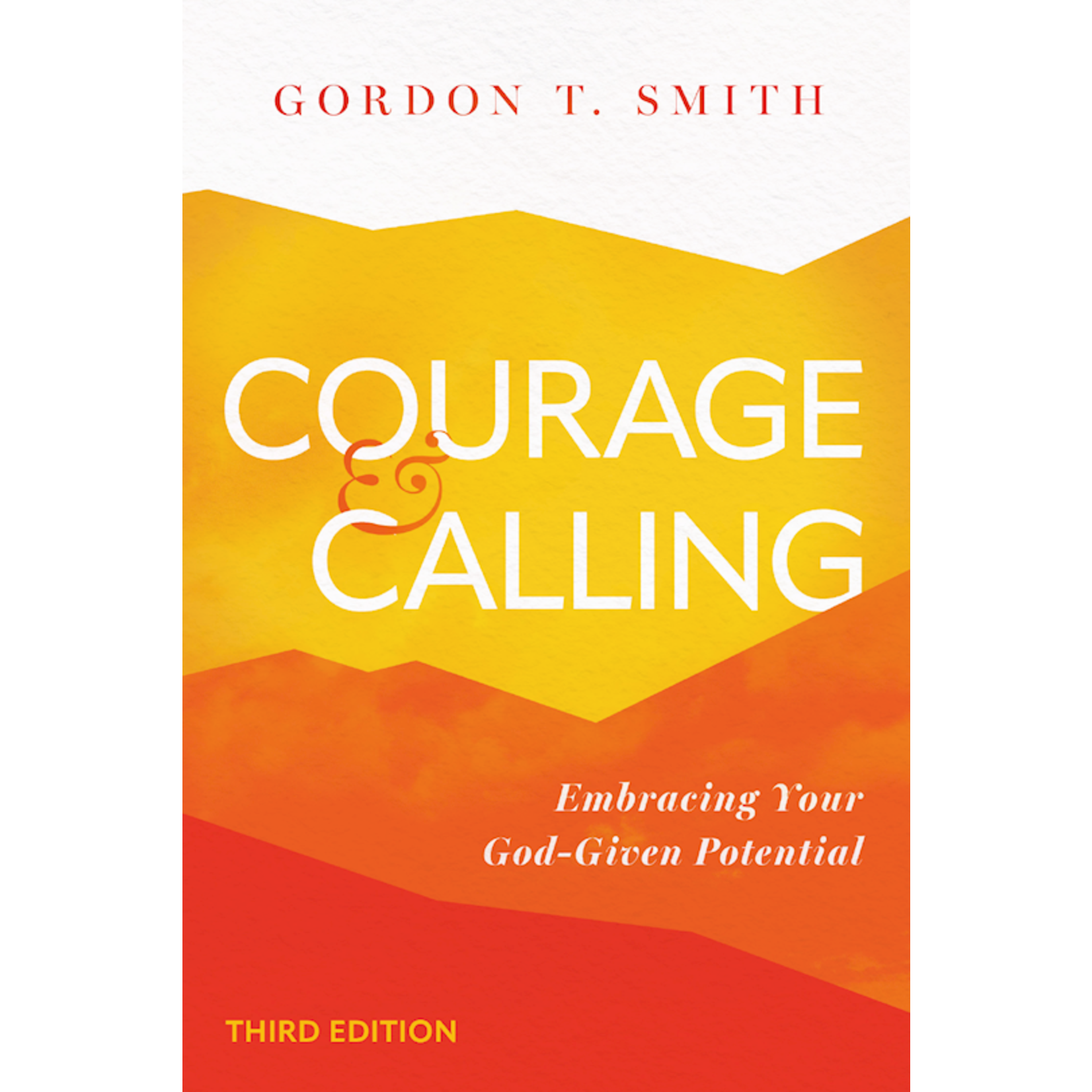 Courage and Calling - Gordon T. Smith 3rd Edition