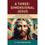 Westminster John Knox Press A Three-Dimensional Jesus: An Introduction to the Synoptic Gospels