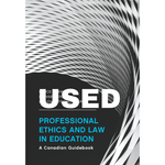 Professional Ethics and Law in Education; A Canadian Guidebook USED