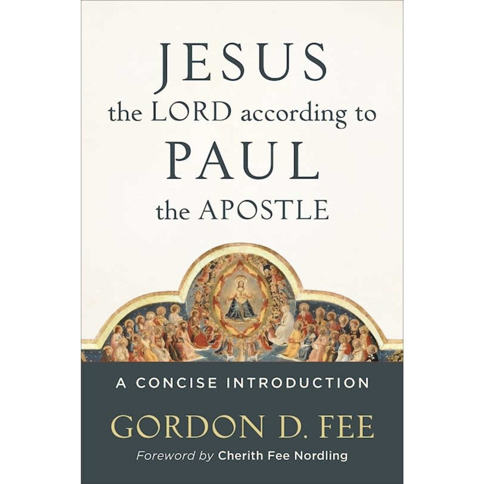 Baker Academic Jesus the Lord According to Paul the Apostle