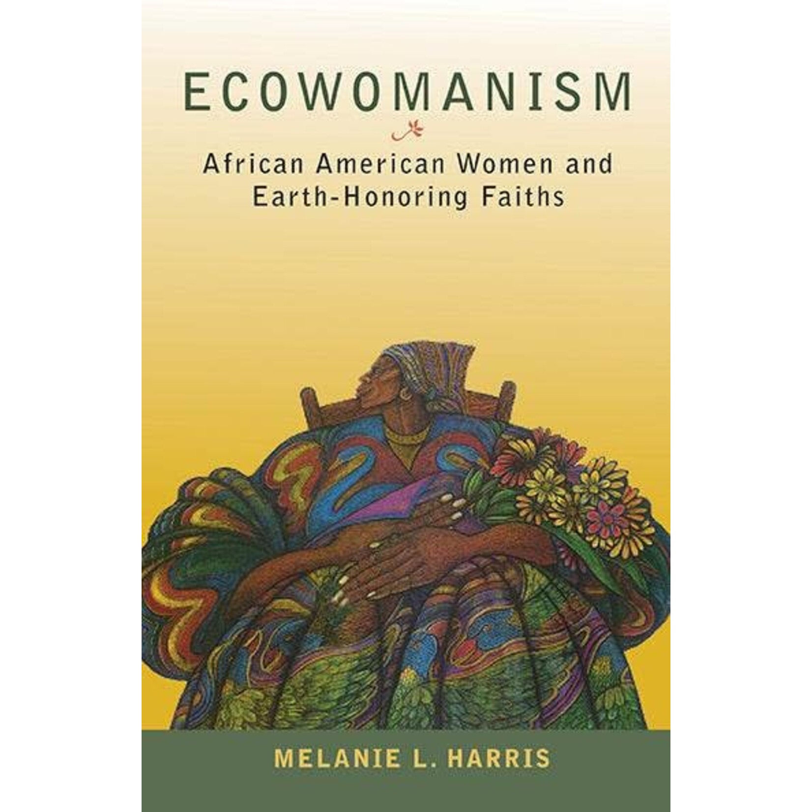 Orbis Books Ecowomanism: African American Women and Earth-Honoring Faiths