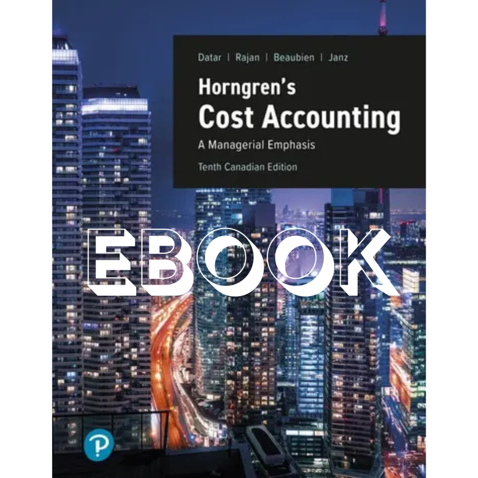 Pearson Horngren's Cost Accounting: A Managerial Emphasis 10th Ed. EBOOK + MyLab