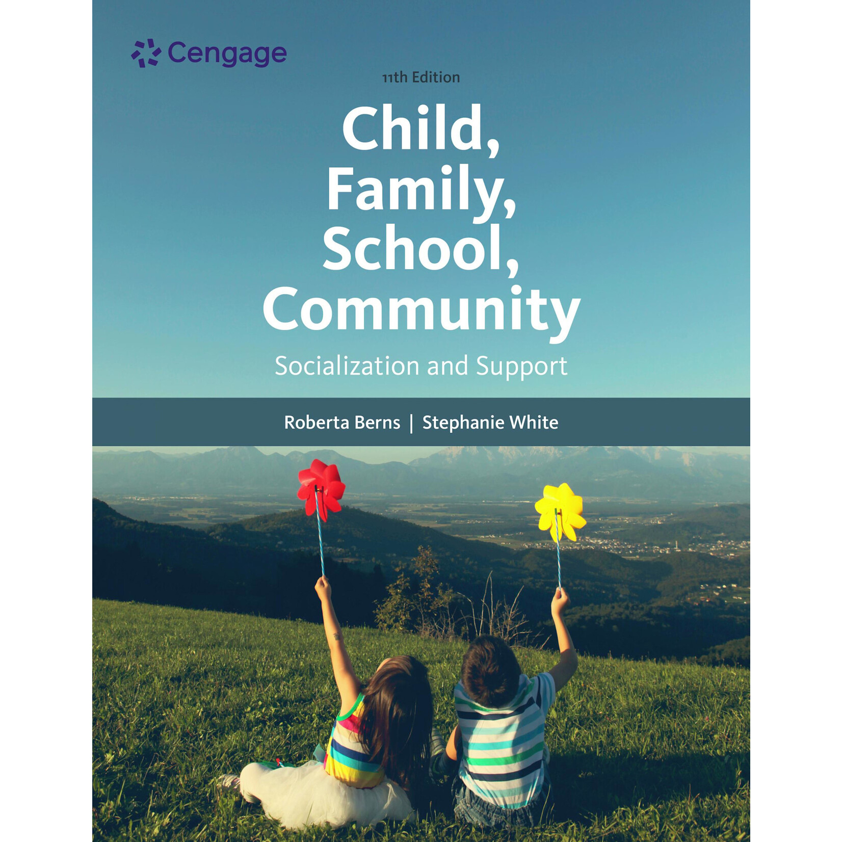 Cengage Child, Family, School, Community: Socialization and Support (11th Ed)
