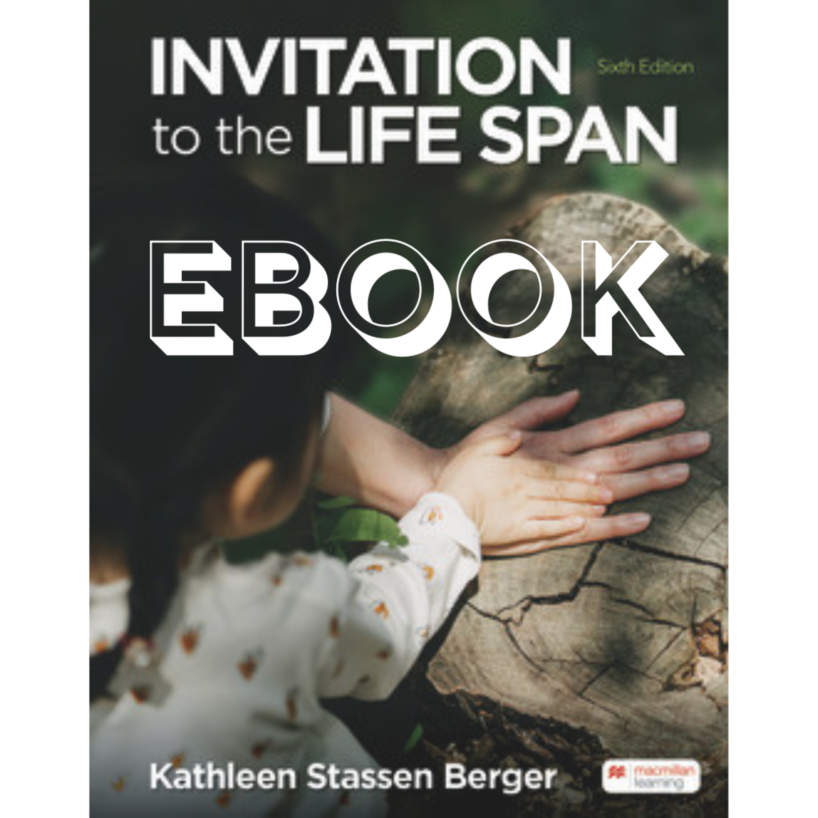 Macmillan Invitation to the Life Span 6th Edition EBOOK