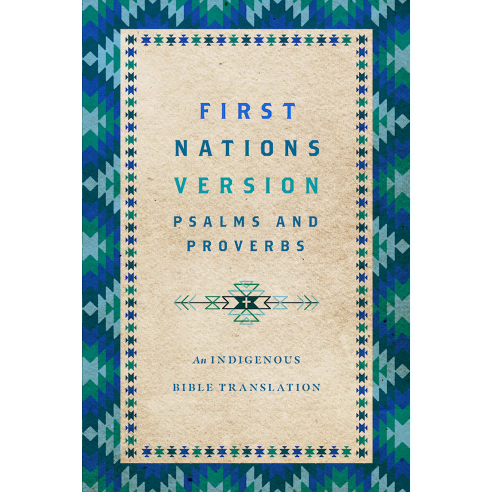 Intervarsity Press First Nations Version Bible: An Indigenous Translation of Psalms & Proverbs
