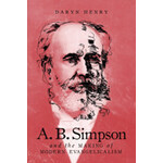 A.B. Simpson and the Making of Modern Evangelicalism EBOOK