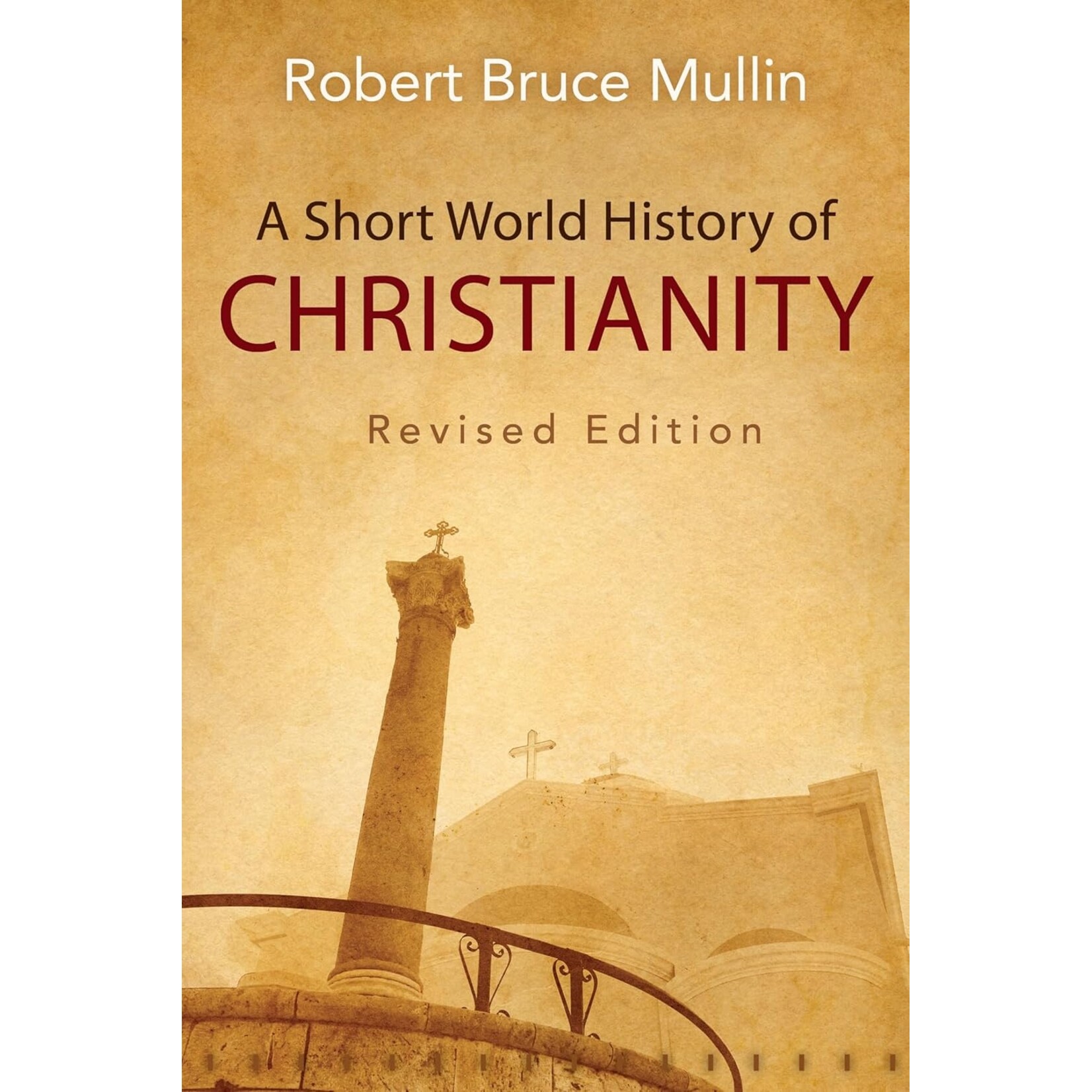 Westminster John Knox Press A Short World History of Christianity, Revised Edition