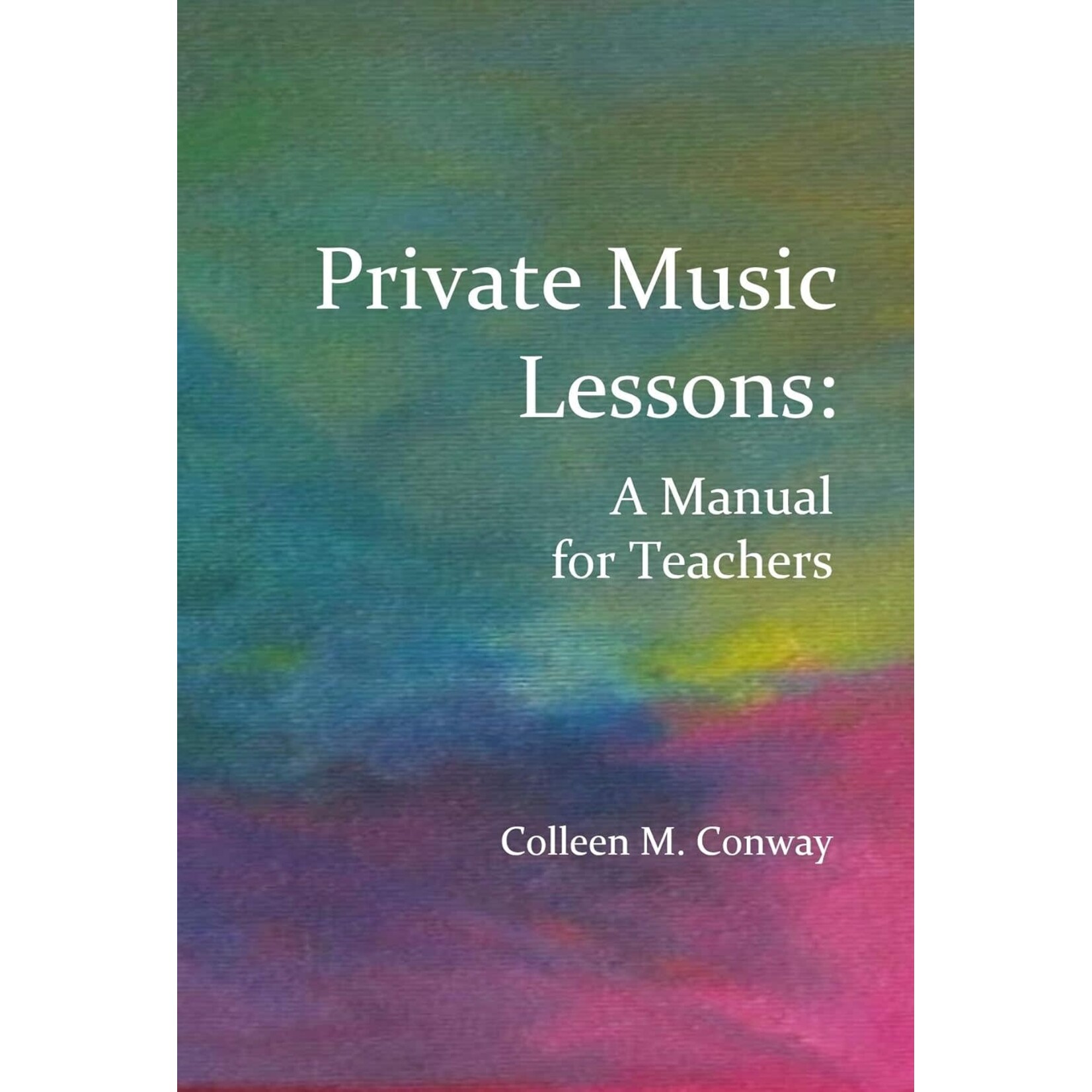 Private Music Lessons: A Manual for Teachers