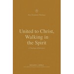 Crossway United to Christ, Walking in the Spirit: A Theology of Ephesians