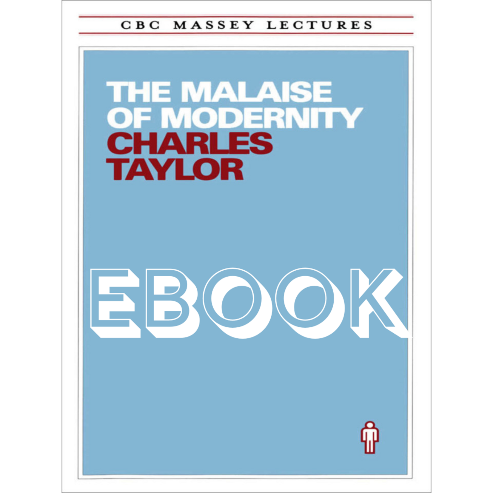 House of Anansi Press The Malaise of Modernity EBOOK