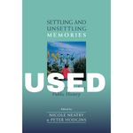 Settling and Unsettling Memories: Essays USED