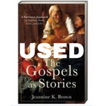 The Gospels as Stories USED