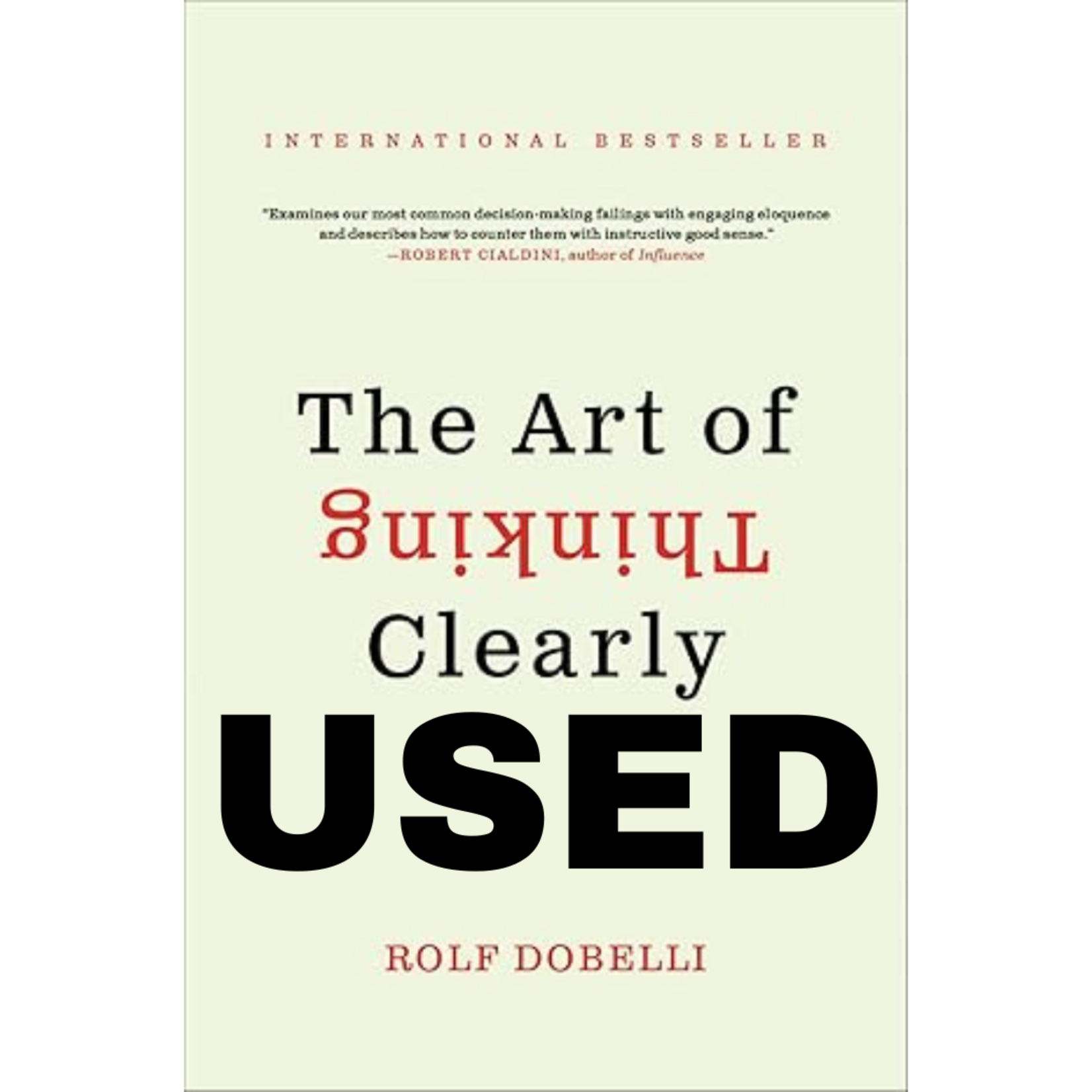 The Art of Thinking Clearly USED