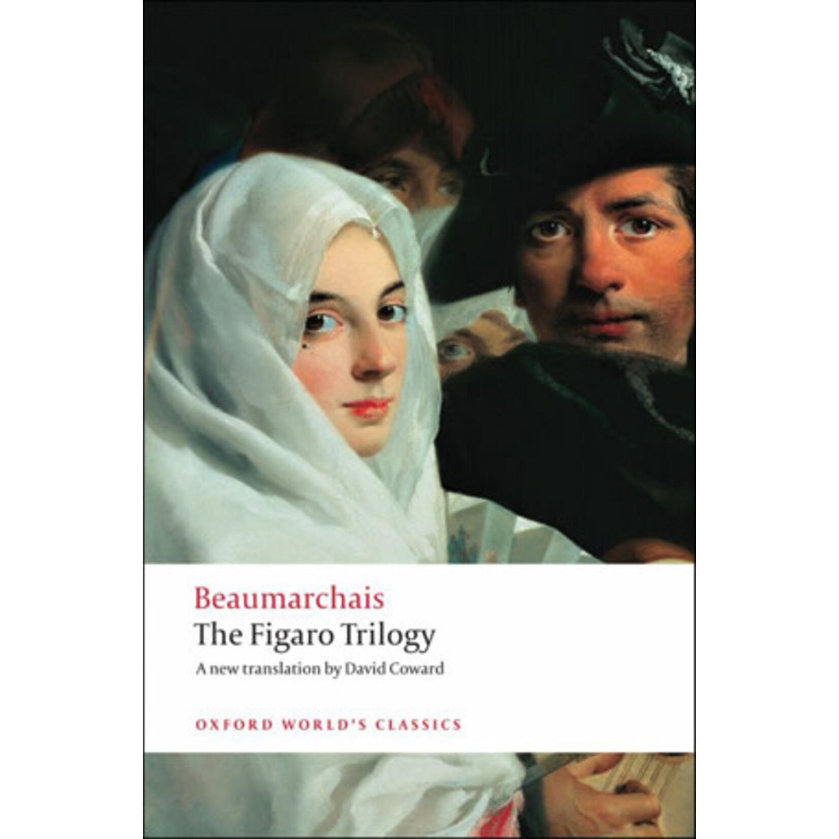 The Figaro Trilogy: The Barber of Seville, The Marriage of Figaro, The Guilty Mother