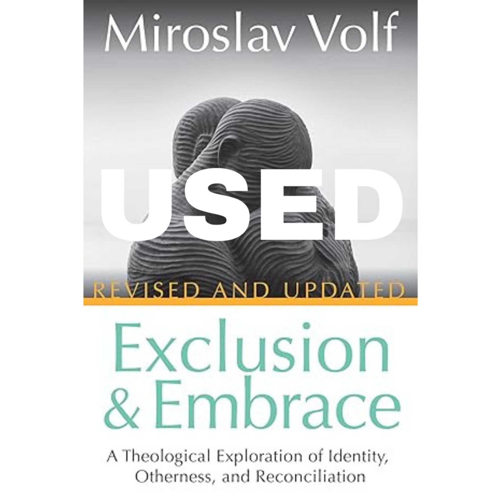 Exclusion & Embrace: A Theological USED