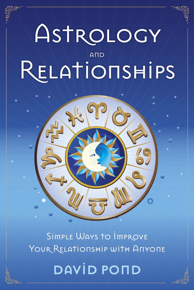 Astrology and Relationships: Simple Ways to Improve Your Relationship with Anyone