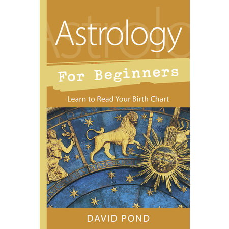 Astrology for Beginners: Learn to Read Your Birth Chart